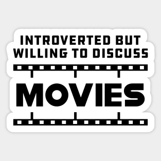 movie - Introverted but willing to discuss movies Sticker